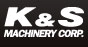 K&S Machinery Corp