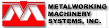 METALWORKING MACHINERY SYSTEMS, INC.