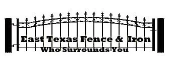 East Texas Fence and Iron, Inc.