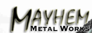 Mayhem Metal Works