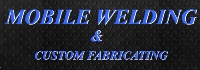 MOBILE WELDING AND CUSTOM FABRICATION 