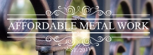 Affordable Metal Work