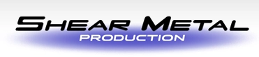 Shear Metal Production