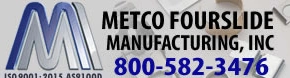 Metco Fourslide Mfg