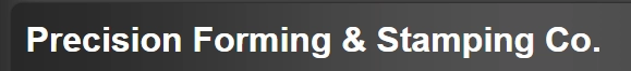 Precision Forming & Stamping Co