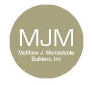 Matthew J. Mercadante Builders, Inc