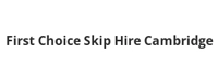 First Choice Skip Hire Cambridge