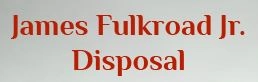 James Fulkroad Jr. Disposal