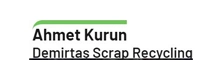 Ahmet Kurun, as Demirtaş Scrap Recycling