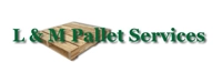 L & M Pallet Services