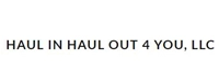 Haul In Haul Out 4 You LLC