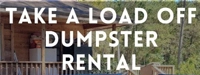 Take A Load Off Dumpster Rentals