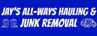 Jay's All-Ways Hauling & Junk Removal