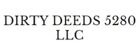 Dirty Deeds 5280 LLC