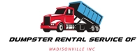 Dumpster Rental Service of Madisonville Inc.