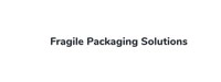 Fragile Packaging Solutions