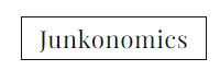 Junkonomics