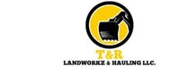 T&R Landworkz & Hauling LLC