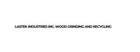 LASTEK INDUSTRIES INC. WOOD GRINDING AND RECYCLING