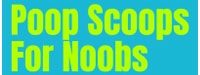 Poop Scoops For Noobs