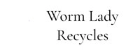 Worm Lady Recycles LLC. 