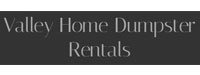 Valley Home Dumpster Rentals