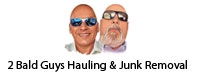 2 Bald Guys Hauling and Junk Removal