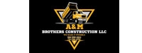 A&M Brothers Construction LLC