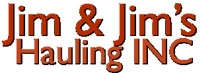 Jim & Jim's Hauling INC