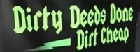 Dirty Deeds Done Dirt Cheap