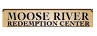 Moose River Redemption Center 