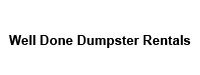 Well Done Dumpster Rentals